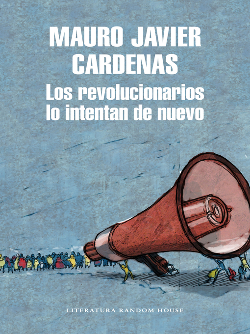 Title details for Los revolucionarios lo intentan de nuevo by Mauro Javier Cárdenas - Wait list